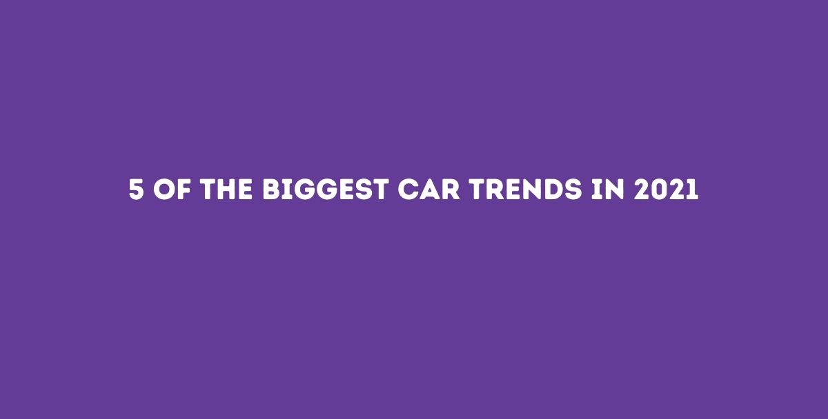 Biggest Car Trends