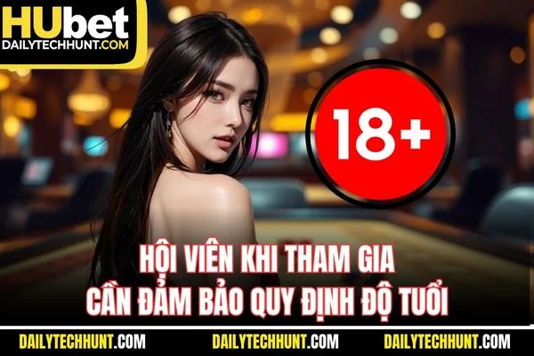 Hội viên khi tham gia cần đảm bảo quy định độ tuổi Hội viên khi tham gia cần đảm bảo quy định độ tuổi