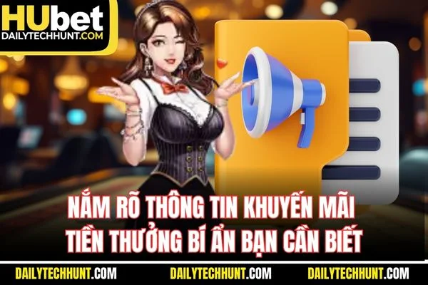 Nắm rõ thông tin khuyến mãi tiền thưởng bí ẩn bạn cần biết Nắm rõ thông tin khuyến mãi tiền thưởng bí ẩn bạn cần biết