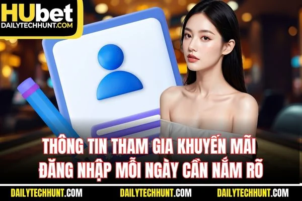 Thông tin tham gia khuyến mãi đăng nhập mỗi ngày cần nắm rõ Thông tin tham gia khuyến mãi đăng nhập mỗi ngày cần nắm rõ